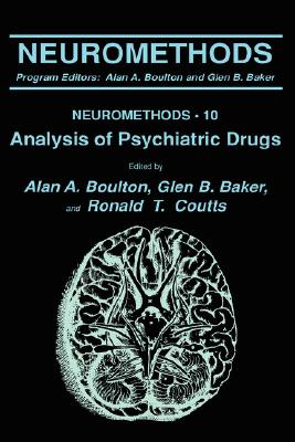 Analysis of Psychiatric Drugs (Neuromethods #10) (Hardcover