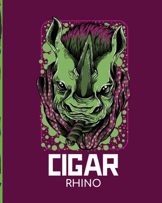 Cigar Rhino: Aficionado Cigar Bar Gift Cigarette Notebook Humidor Rolled Bundle Flavors Strength Cigar Band Stogies and Mash Earthy Cover Image