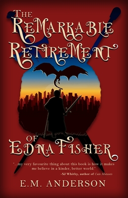 The Remarkable Retirement of Edna Fisher By E. M. Anderson Cover Image