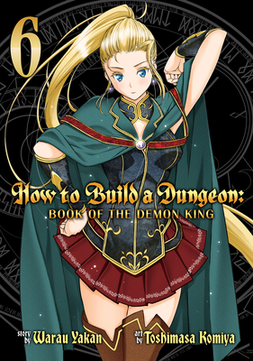 How to Build a Dungeon: Book of the Demon King Vol. 6 Cover Image