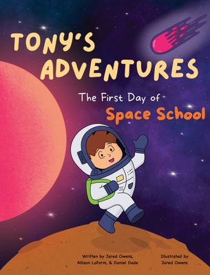 Tony's Adventures: The First Day of Space School Cover Image