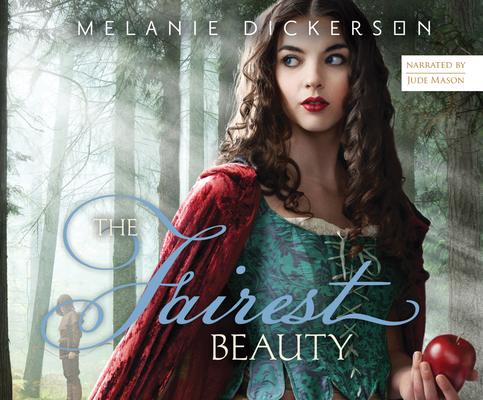 The Fairest Beauty (Fairy Tale Romance #3) By Melanie Dickerson, Jude Mason (Narrated by) Cover Image