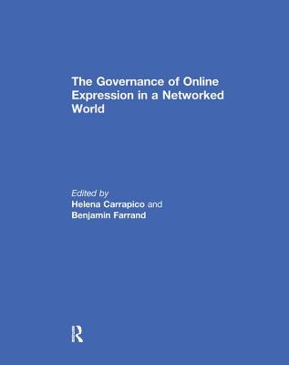 The Governance of Online Expression in a Networked World By Helena Carrapico (Editor), Benjamin Farrand (Editor) Cover Image