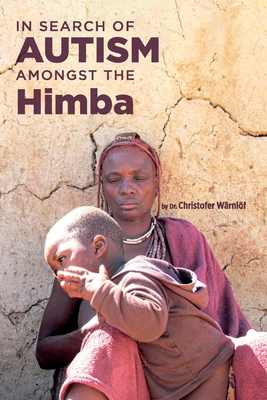 In Search of Autism amongst the Himba By Christofer Wärnlöf Cover Image