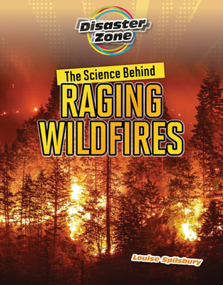 The Science Behind Raging Wildfires (Disaster Zone) (Paperback