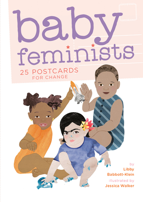 Baby Feminists: 25 Postcards for Change By Libby Babbott-Klein, Jessica Walker (Illustrator) Cover Image