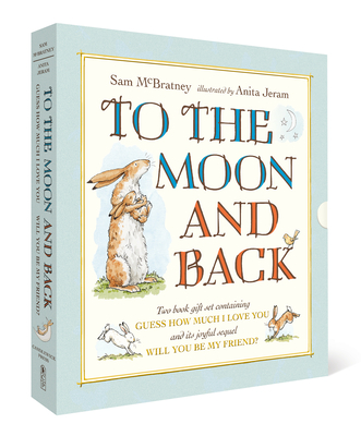 To the Moon and Back: Guess How Much I Love You and Will You Be My Friend? Slipcase By Sam McBratney, Anita Jeram (Illustrator) Cover Image