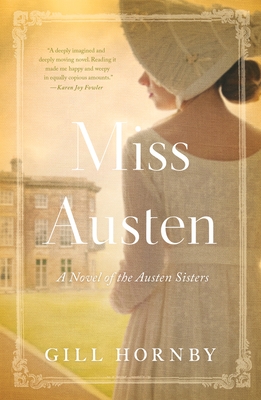 Miss Austen: A Novel of the Austen Sisters By Gill Hornby Cover Image