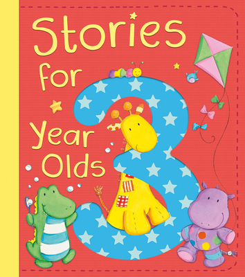 Stories for 3 Year Olds By David Bedford, Diane Fox, Christyan Fox, Claire Freedman, Julia Hubery Cover Image