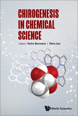 Chirogenesis in Chemical Science By Victor Borovkov (Editor), Riina Aav (Editor) Cover Image