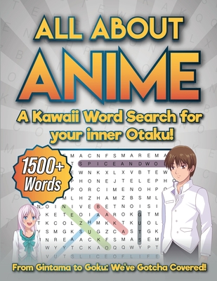 All about Anime: a Kawaii Word Search for your Inner Otaku! By Alio Publishing Group Cover Image