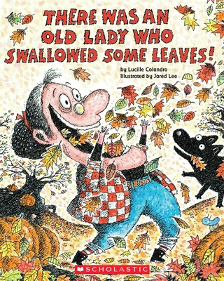 There Was an Old Lady Who Swallowed Some Leaves! By Lucille Colandro, Jared Lee (Illustrator), Skip Hinnant (Narrator) Cover Image