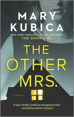 The Other Mrs.: A Thrilling Suspense Novel from the Nyt Bestselling Author of Local Woman Missing By Mary Kubica Cover Image