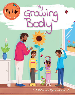 My Growing Body (My Life) By C. J. Polin Cover Image