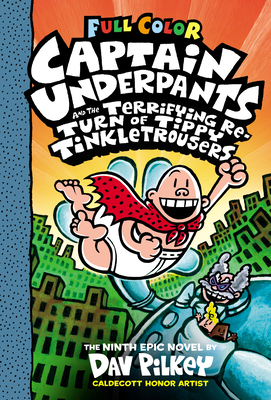 Captain Underpants and the Terrifying Return of Tippy Tinkletrousers: Color  Edition (Captain Underpants #9) (Hardcover)