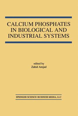 Calcium Phosphates in Biological and Industrial Systems Cover Image