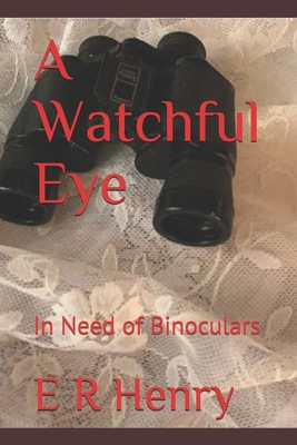 A Watchful Eye: In Need of Binoculars Cover Image