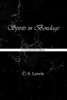 Spirits in Bondage: A Cycle of Lyrics Spirits in Bondage: A Cycle of Lyrics cover