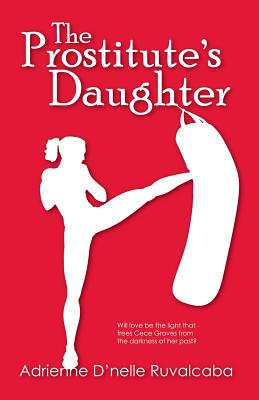 The Prostitute's Daughter (Because You Love Me #2)
