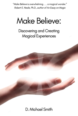 Make Believe: Discovering and Creating Magical Experiences Cover Image