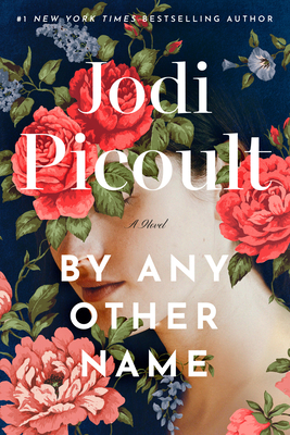 By Any Other Name: A Novel By Jodi Picoult Cover Image