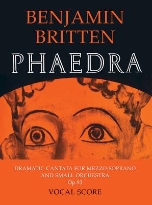 Phaedra: Score (Faber Edition) By Benjamin Britten (Composer) Cover Image