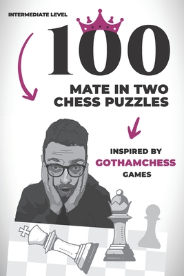 100 Mate in One Chess Puzzles, Inspired by Levy Rozman Games (Paperback)