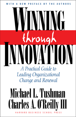 Winning Through Innovation: A Practical Guide to Leading Organizational Change and Renewal Cover Image