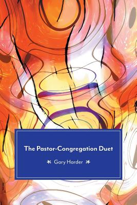 The Pastor-Congregation Duet By Gary Harder Cover Image