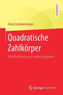 Quadratische Zahlkörper: Eine Einführung Mit Vielen Beispielen By Franz Lemmermeyer Cover Image