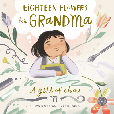 Eighteen Flowers for Grandma By Alison Goldberg, Jesse White (Illustrator) Cover Image