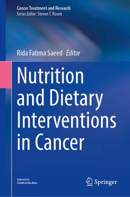 Nutrition and Dietary Interventions in Cancer (Cancer Treatment and Research #191)