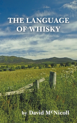The Language of Whisky By David McNicoll Cover Image