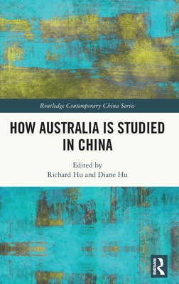 How Australia Is Studied in China (Routledge Contemporary China)