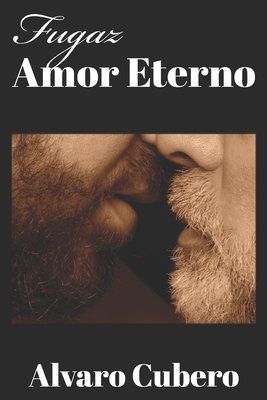 Fugaz amor eterno By Alvaro Cubero Cover Image