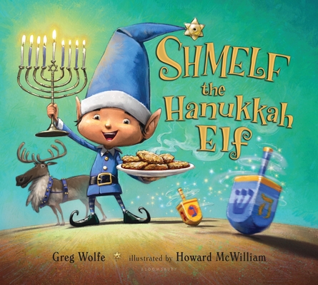 Shmelf the Hanukkah Elf By Greg Wolfe, Howard McWilliam (Illustrator) Cover Image