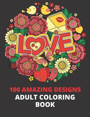 Coloring Book For Adults: 100 Images - Nice variety of animals, flowers,  mandalas, patterns & more.