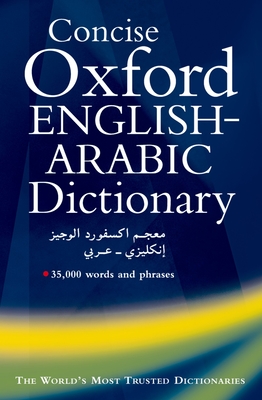 The Concise Oxford English-Arabic Dictionary of Current Usage By N. S. Doniach (Editor), S. Khulusi (With), N. Shamaa (With) Cover Image