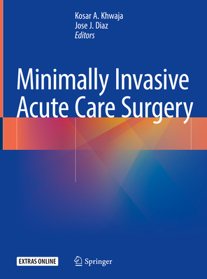 Minimally Invasive Acute Care Surgery | McNally Jackson Books