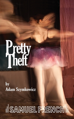 Pretty Theft By Adam Szymkowicz Cover Image