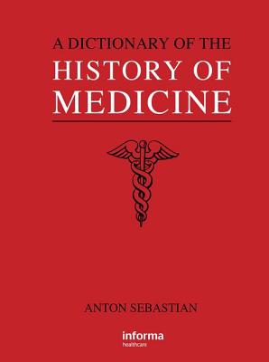 A Dictionary of the History of Medicine Cover Image