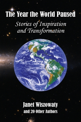 The Year the World Paused: Stories of Inspiration and Transformation Cover Image