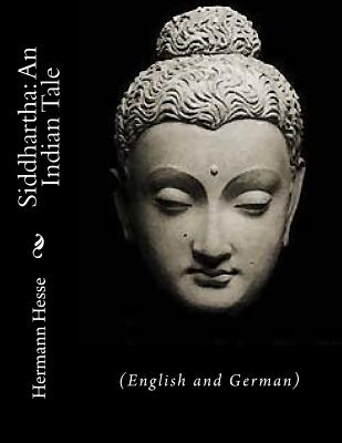 Siddhartha: An Indian Tale: (English and German)