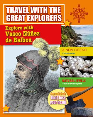 Explore with Vasco Nunez de Balboa (Travel with the Great Explorers) Cover Image