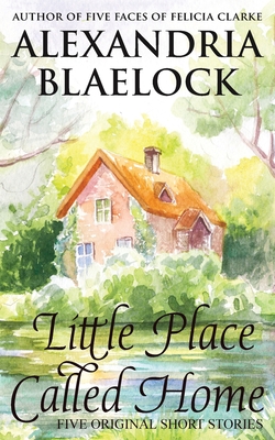 Little Place Called Home By Alexandria Blaelcock Cover Image