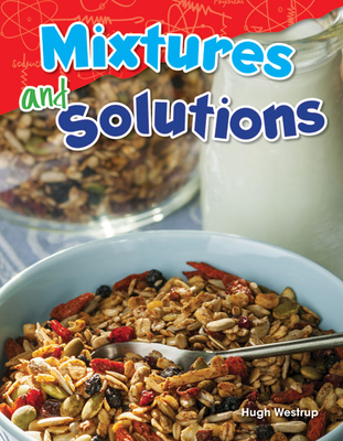 Mixtures and Solutions (Science: Informational Text) Cover Image