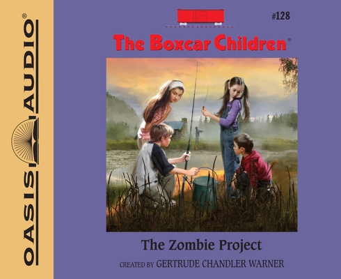 The Zombie Project (The Boxcar Children Mysteries #128) By Gertrude Chandler Warner, Tim Gregory (Narrator) Cover Image