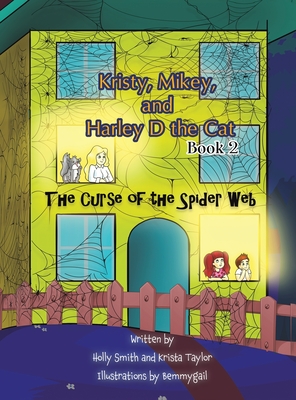Kristy, Mikey, and Harley D the Cat - Book 2 By Holly Smith (Joint Author), Krista Taylor (Joint Author), Bemmygail (Illustrator) Cover Image