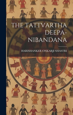 The Tattvartha Deepa-Nibandana Cover Image