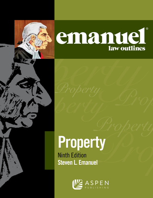 Emanuel Law Outlines for Property By Steven L. Emanuel Cover Image